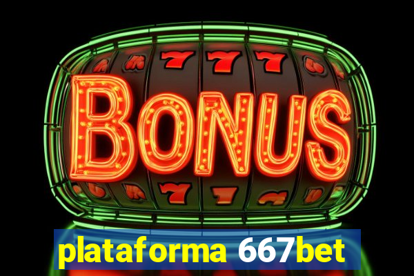 plataforma 667bet